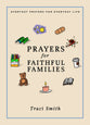 Prayers For Faithful Families: Everday Prayers For Everyday Life
