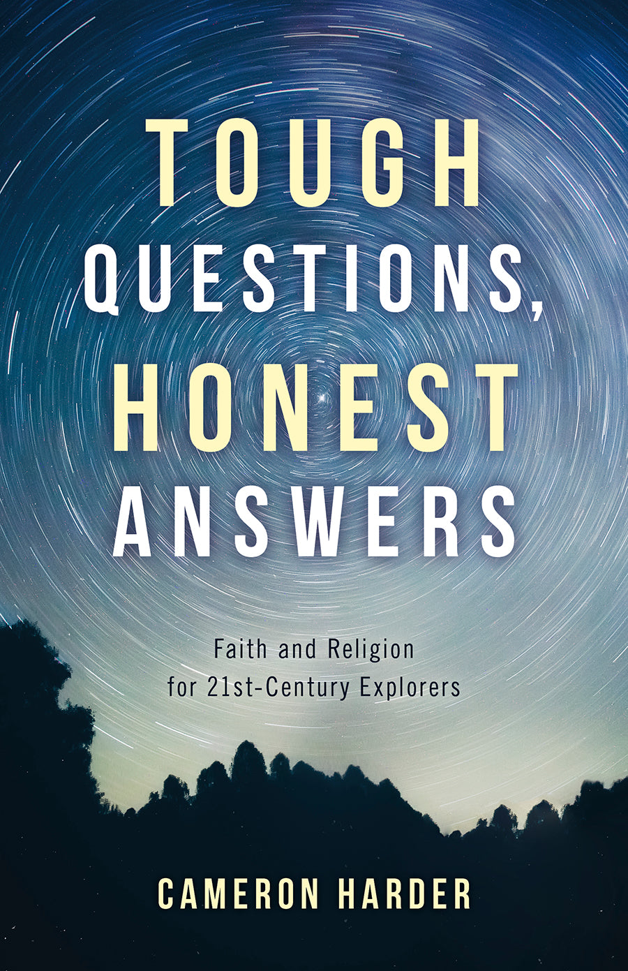 Tough Questions, Honest Answers: Faith and Religion For 21St Century Explorers