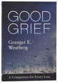 Good Grief: A Companion For Every Loss