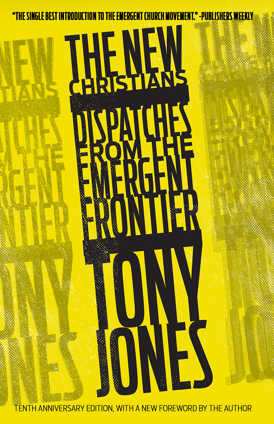 The New Christians: Dispatches From the Emergent Frontier