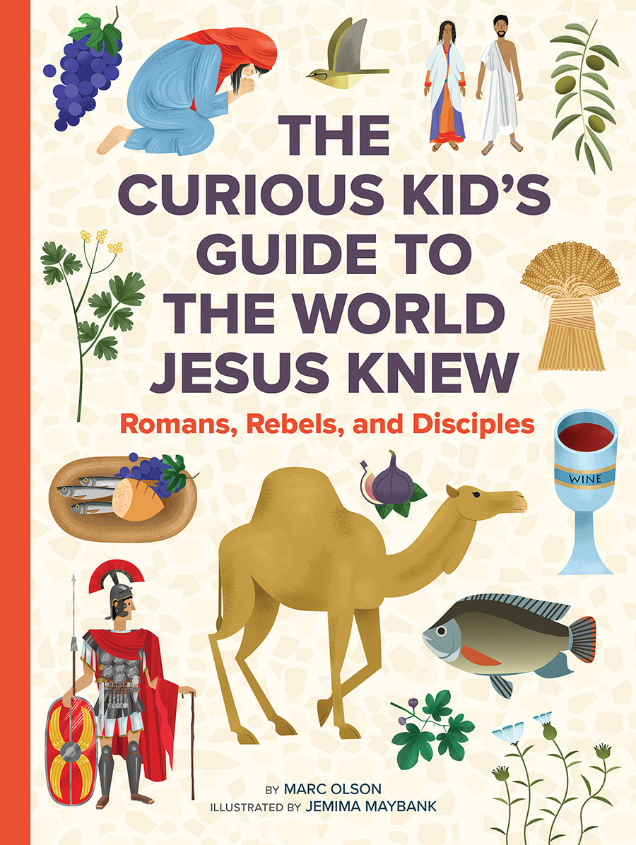 The World Jesus Knew: A Curious Kid's Guide to Life in the First Century