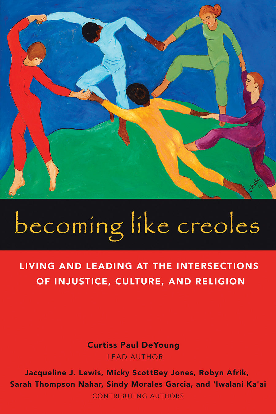 Becoming Like Creoles: Living and Leading At the Intersections of Injustice, Culture, and Religion
