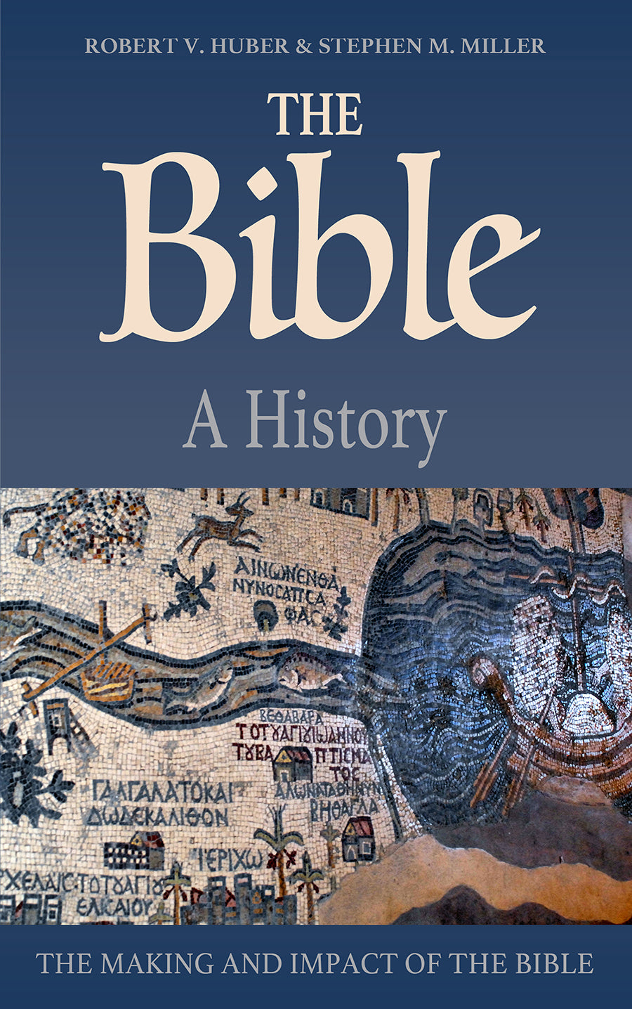 The Bible - a History: The Making and Impact of the Bible