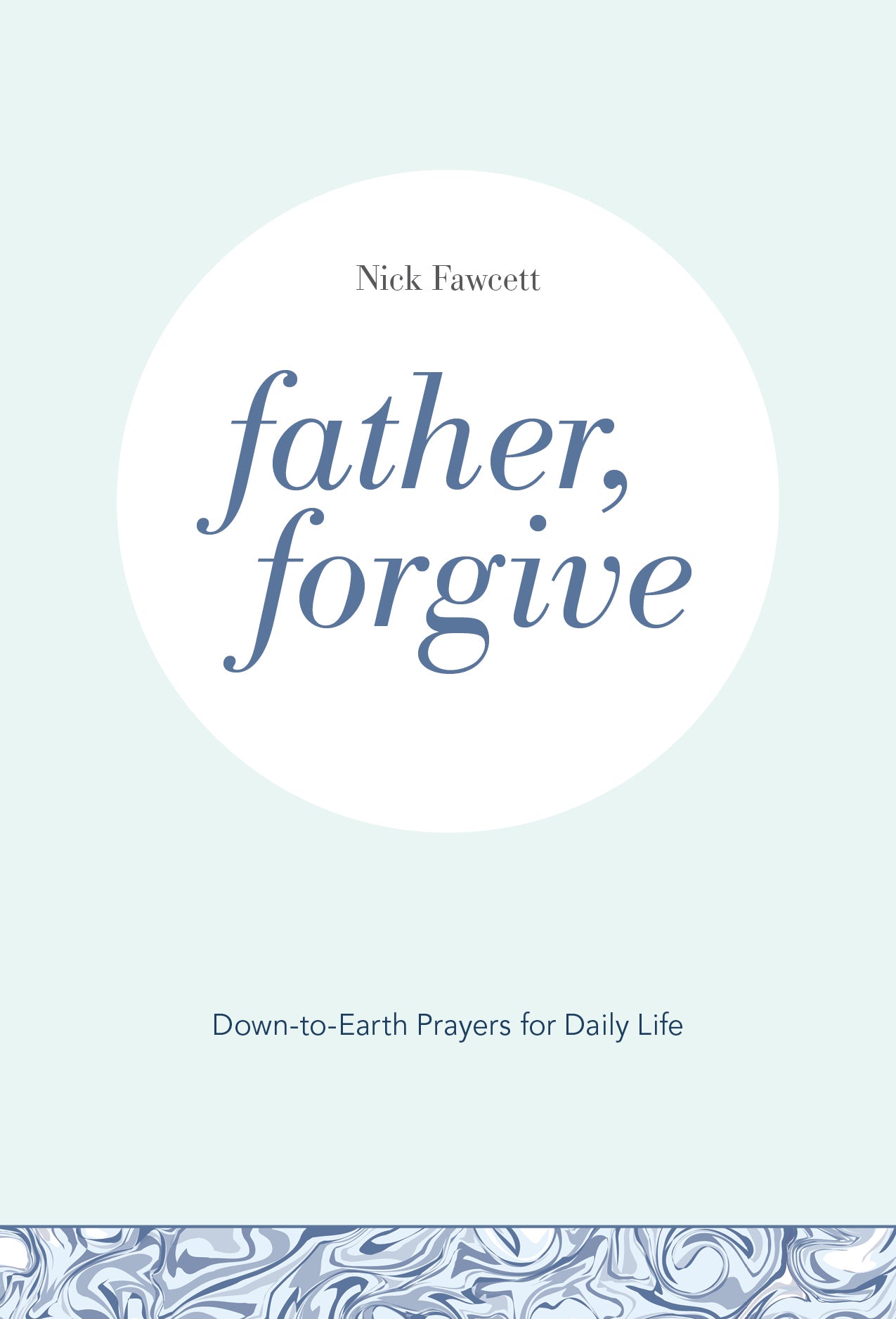Booklet Father, Forgive: Down-To-Earth Prayers For Daily Life