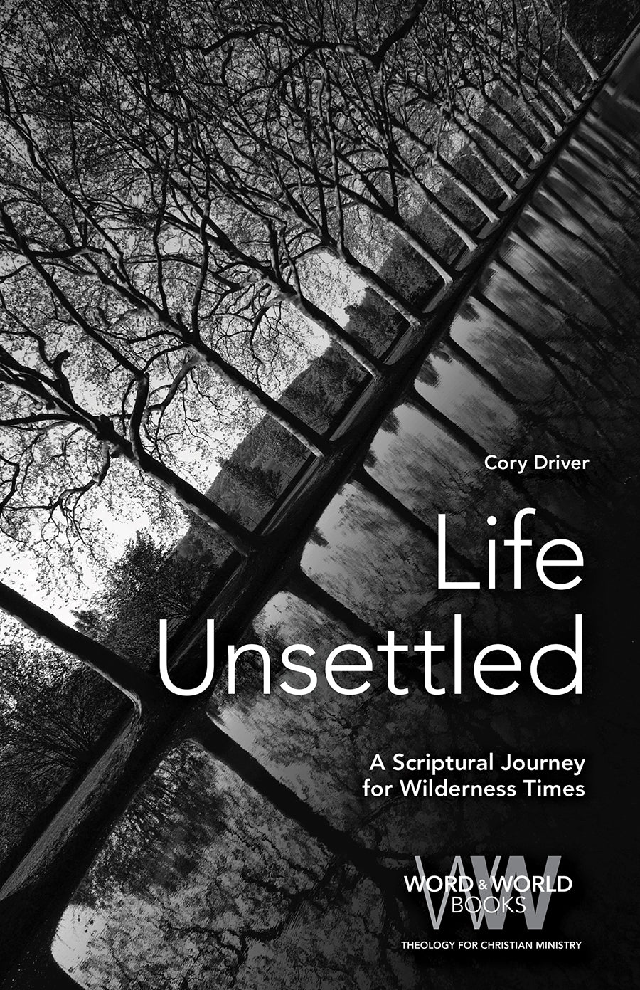 Life Unsettled: A Scriptual Journey For Wilderness Times (Incl Discussion Guide)