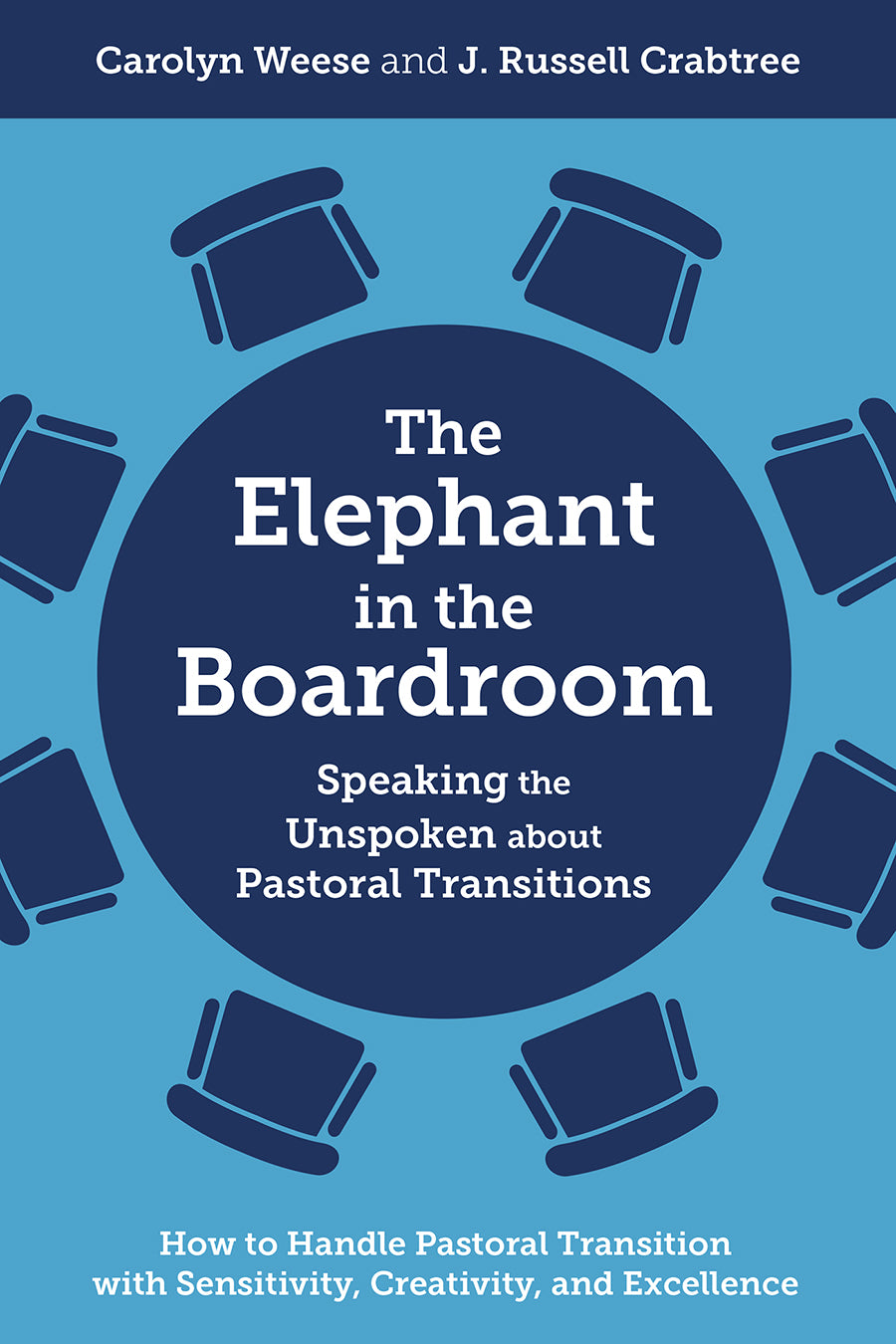 The Elephant in the Boardroom: Speaking the Unspoken About Pastoral Transitions - How to Handle Pastoral Transition With Sensitivity, Creativity, and Excellence