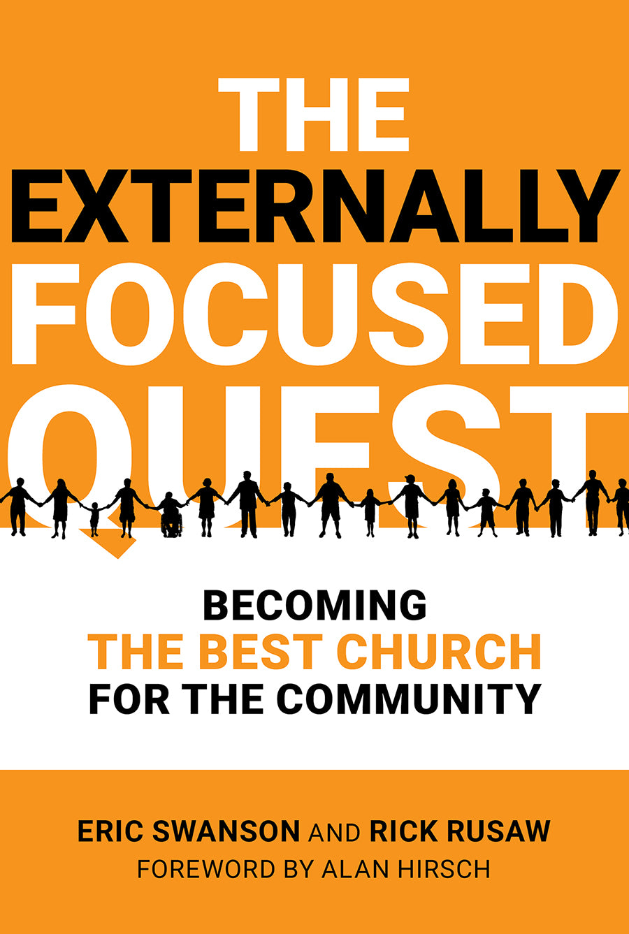 The Externally Focused Quest: Becoming the Best Church For the Community