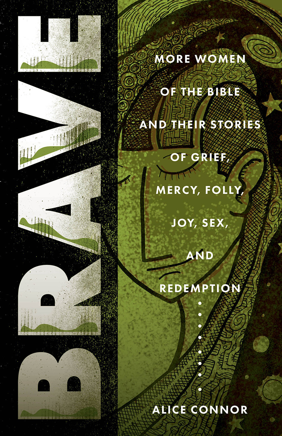 Brave: More Women of the Bible and Their Stories of Grief, Mercy, Folly, Joy, Sex, and Redemption