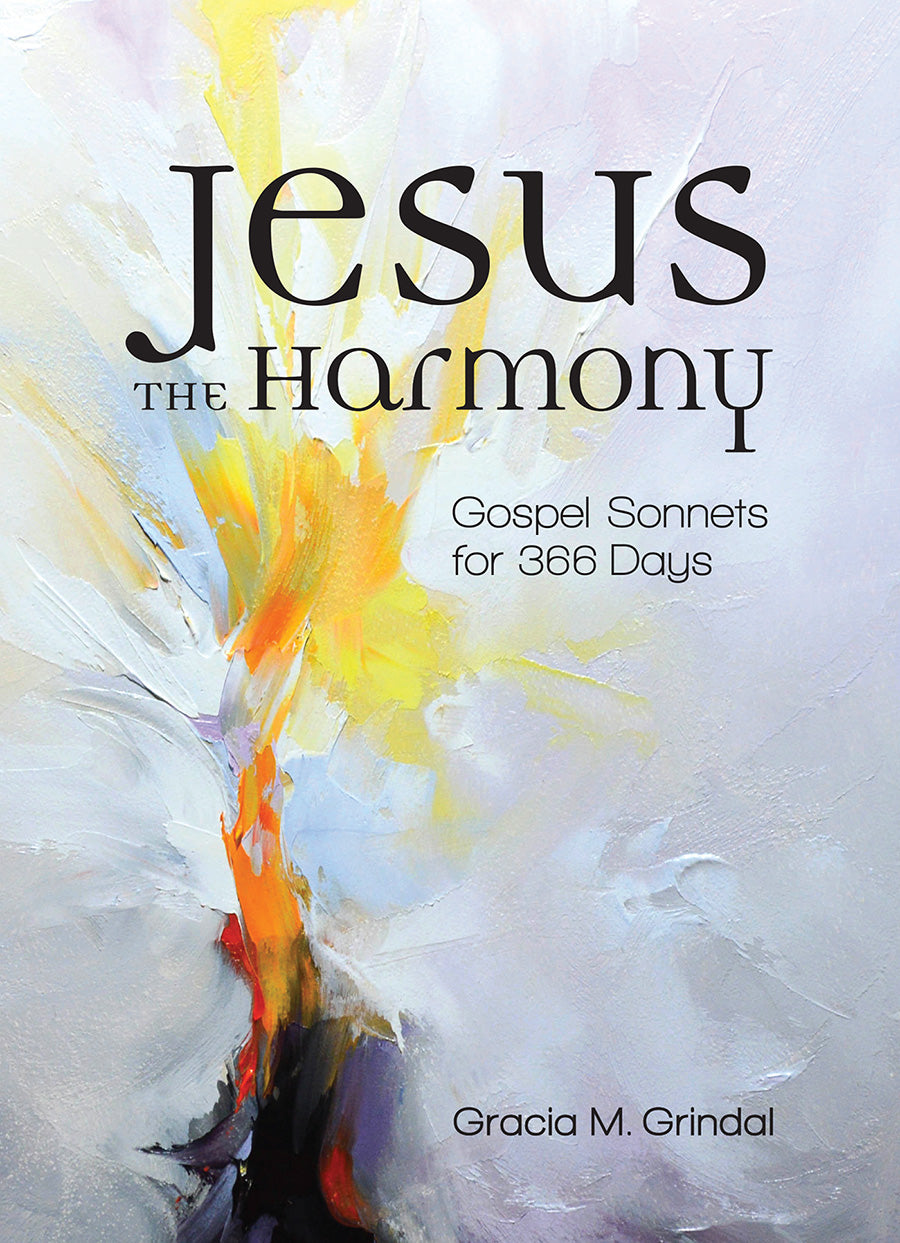Jesus the Harmony: Gospel Sonnets For 366 Days