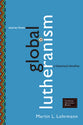 Stories From Global Lutheranism: A Historical Timeline (Lutheran Quarterly Books Series)