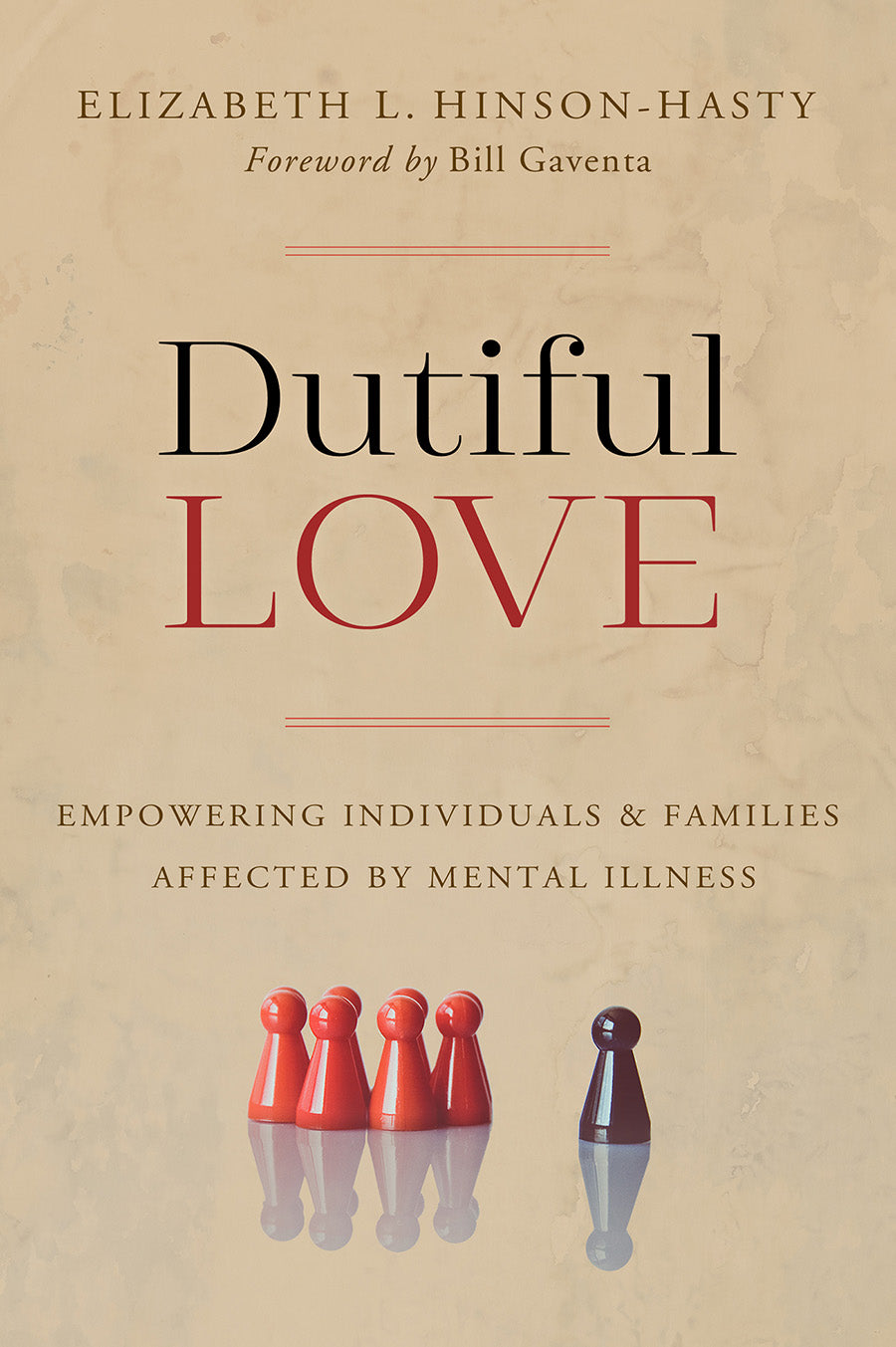 Dutiful Love: Empowering Individuals and Families Affected By Mental Illness