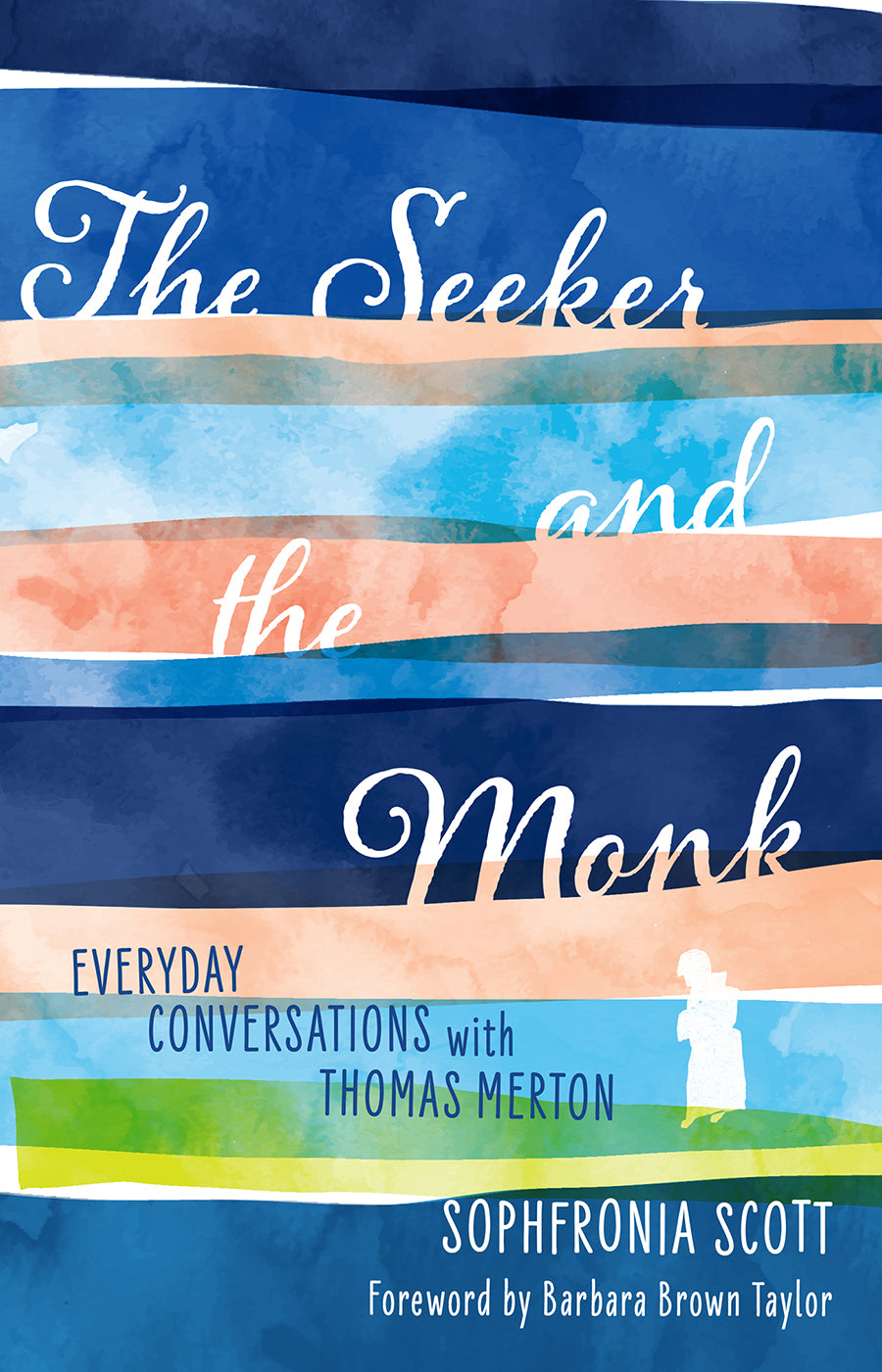 The Seeker and the Monk: Everyday Conversations With Thomas Merton