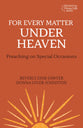 For Every Matter Under Heaven: Preaching on Special Occasions (Working Preacher Series)