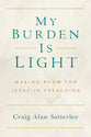 My Burden is Light: Making Room For Jesus in Preaching (Working Preacher Series)