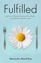Fulfilled: Let Go of Shame, Embrace Your Body, and Eat the Food You Love