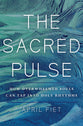 The Sacred Pulse: How Overwhelmed Souls Can Tap Into Holy Rhythms