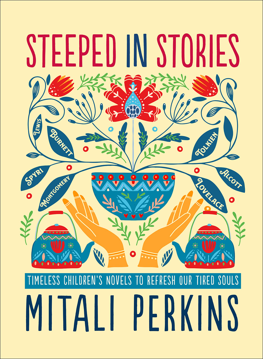 Steeped in Stories: Timeless Children's Novels to Refresh Our Tired Soul
