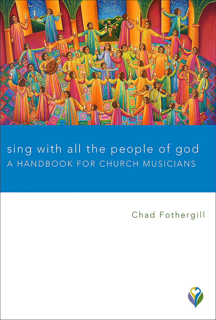 Sing With All the People of God: A Handbook For Church Musicians