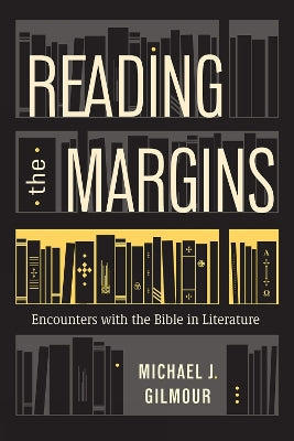 Reading the Margins: Encounters with the Bible in Literature