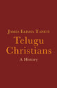 Telugu Christians: A History