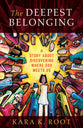 The Deepest Belonging: A Story About Discovering Where God Meets Us