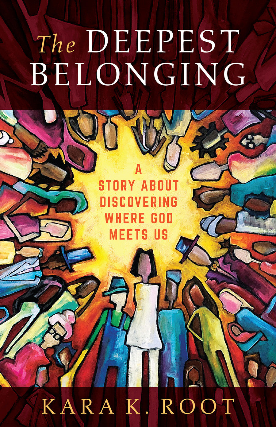 The Deepest Belonging: A Story About Discovering Where God Meets Us