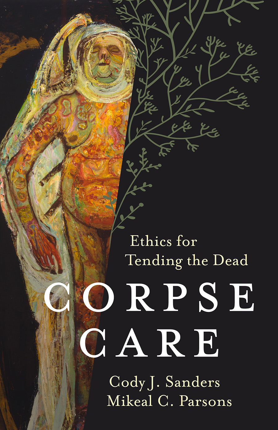 Corpse Care: Ethics For Tending the Dead