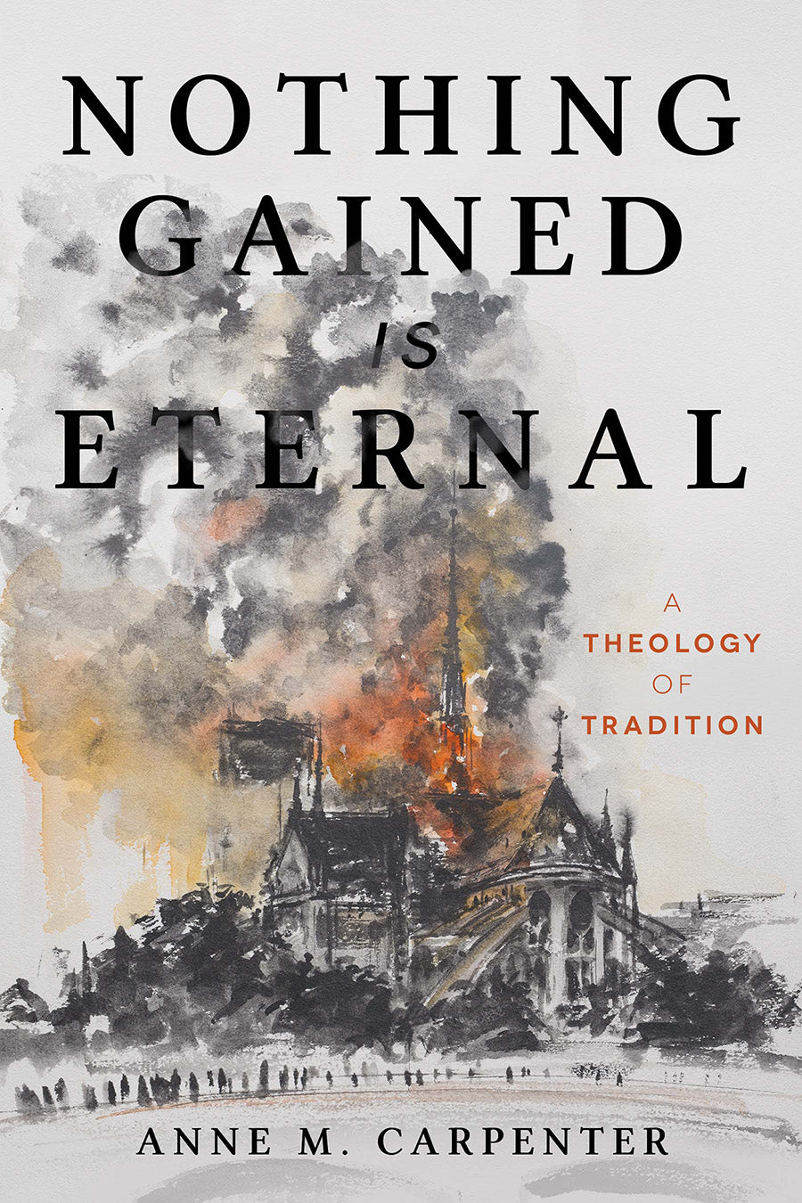 Nothing Gained is Eternal: A Theology of Tradition