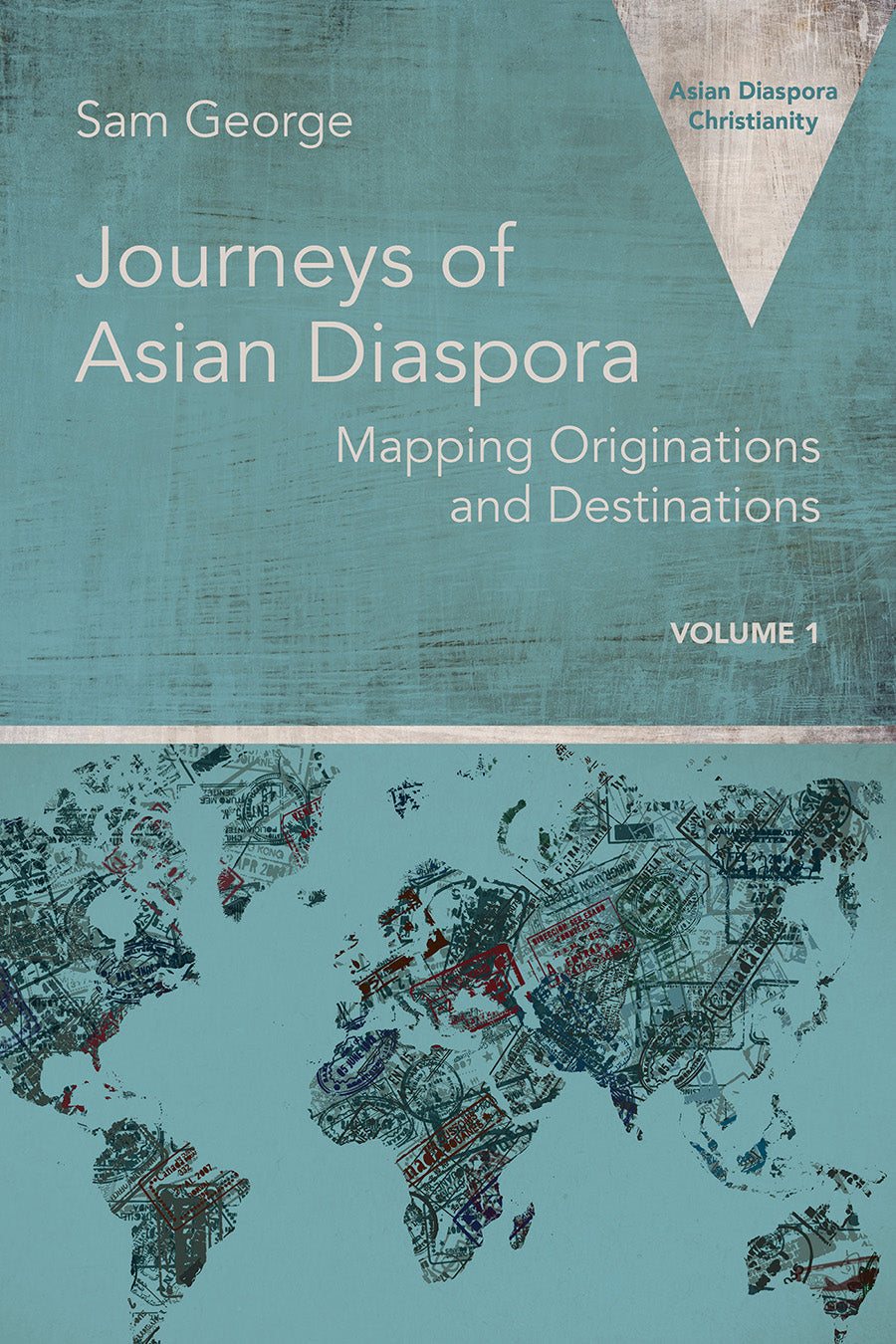 Journeys of Asian Diaspora: Mapping Originations and Destinations (Volume 1) (Asian Diaspora Christianity Series)