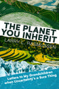 The Planet You Inherit: Letters to My Grandchildren When Uncertainty's a Sure Thing