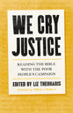 We Cry Justice: Reading the Bible With the Poor People's Campaign