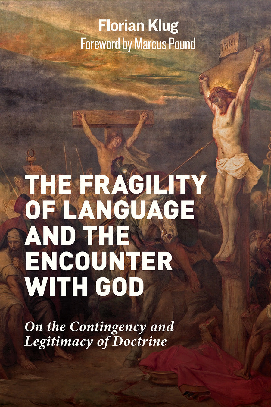 The Fragility of Language and the Encounter With God: On the Contingency and Legitimacy of Doctrine