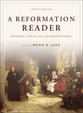 A Reformation Reader: Primary Texts and Introductions (Rd Edition)