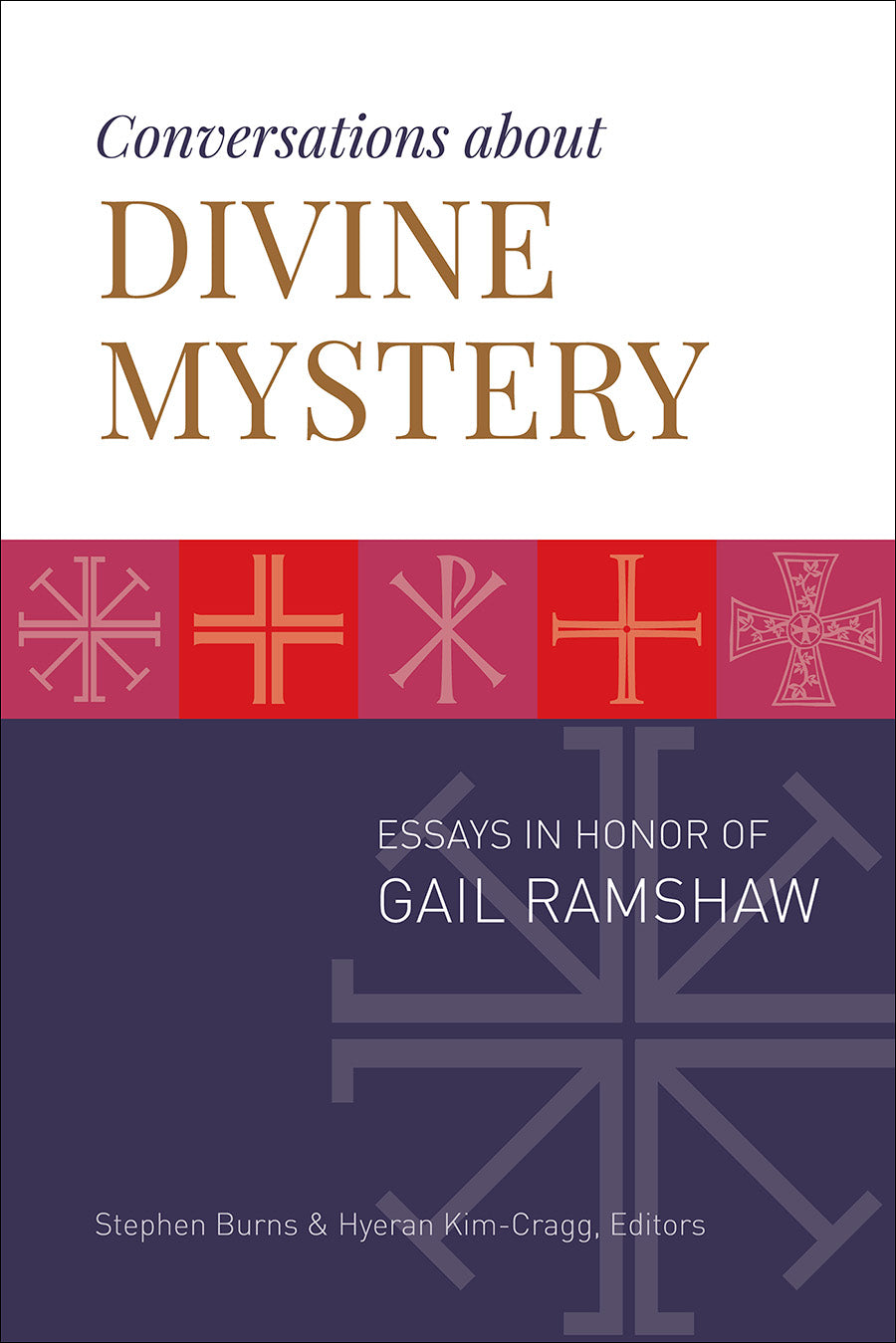 Conversations About Divine Mystery: Essays in Honor of Gail Ramshaw
