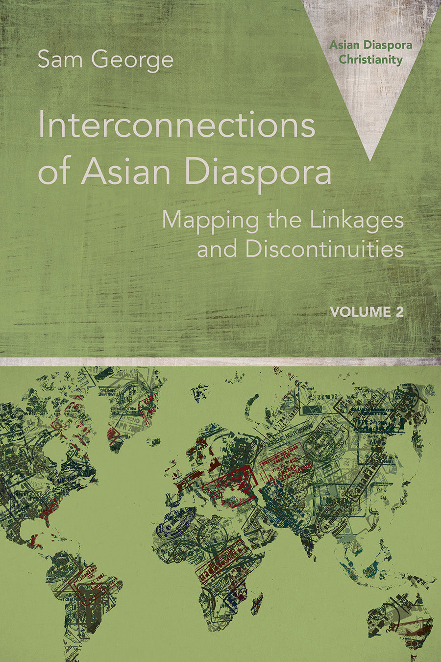 Interconnections of Asian Diaspora: Mapping the Linkages and Discontinuities (Asian Diaspora Christianity Series)