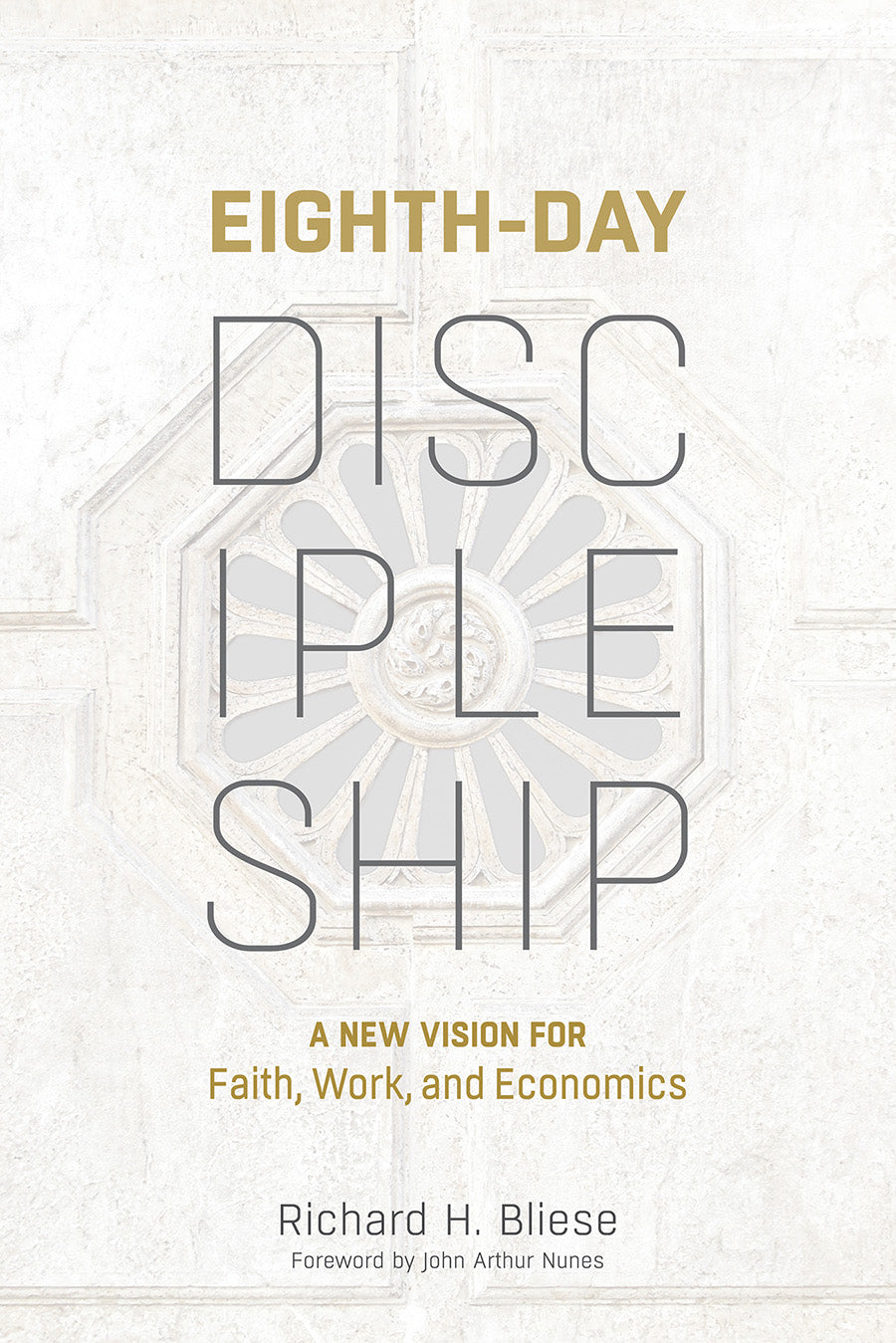 Eighth-Day Discipleship: A New Vision For Faith, Work, and Economics