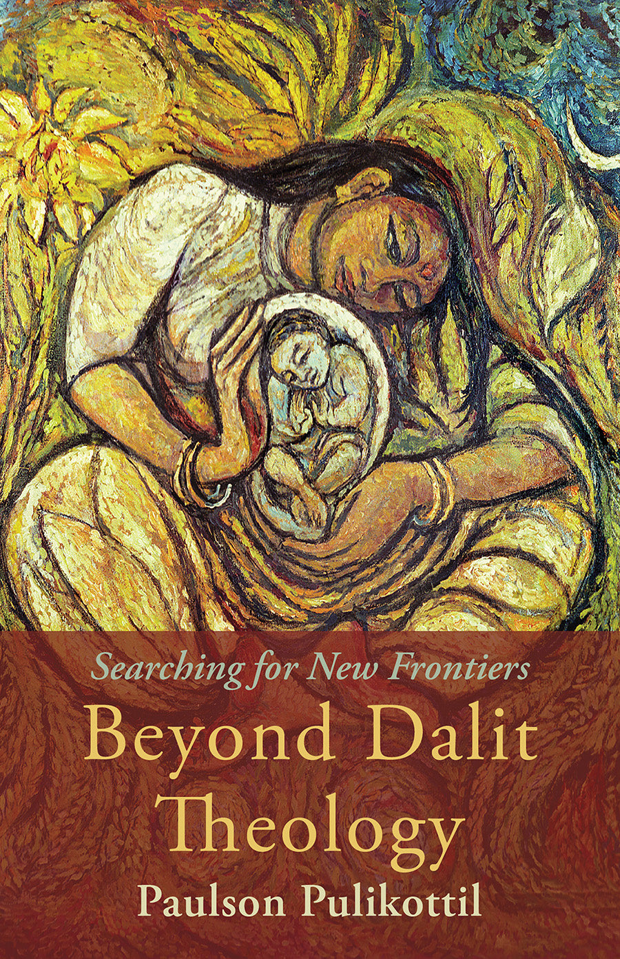 Beyond Dalit Theology: Searching For New Frontiers