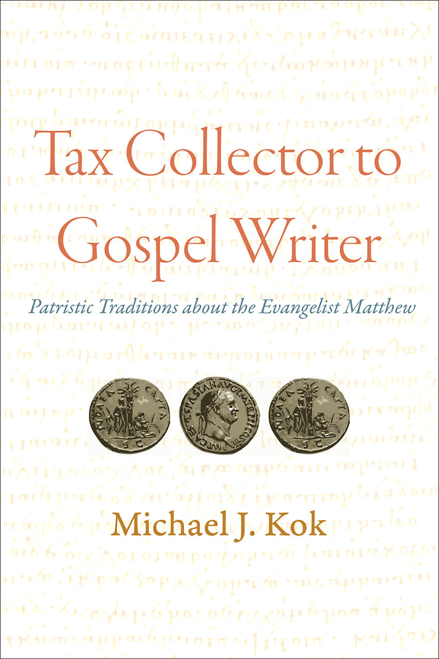 Tax Collector to Gospel Writer: Patristic Traditions About the Evangelist Matthew