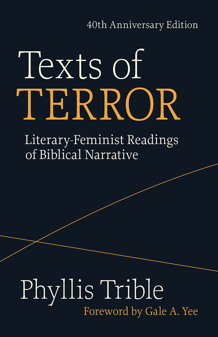 Texts of Terror: Literary-Feminist Readings of Biblical Narratives (40th Anniversary Edition)