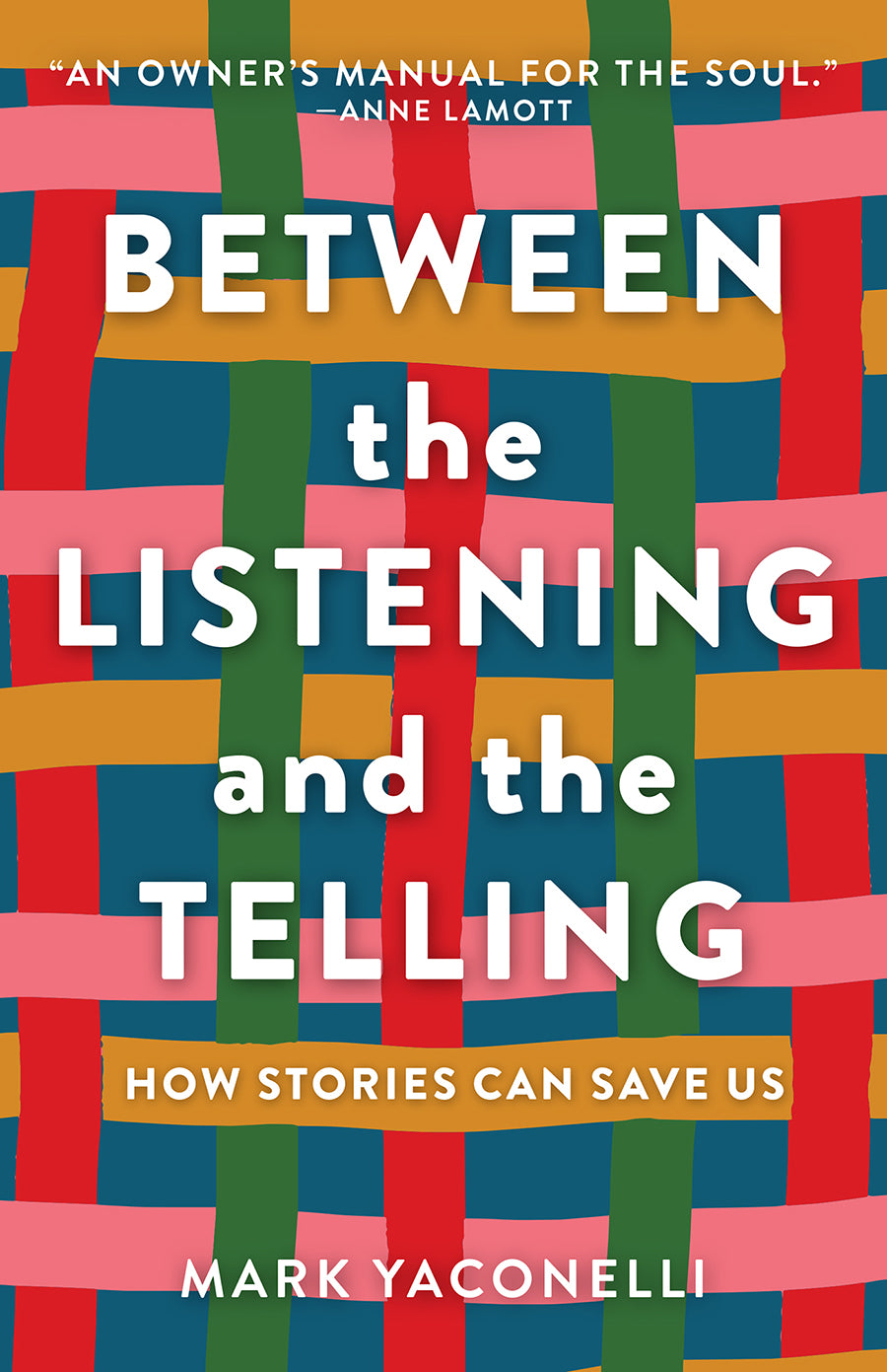 Between the Listening and the Telling: How Stories Can Save Us