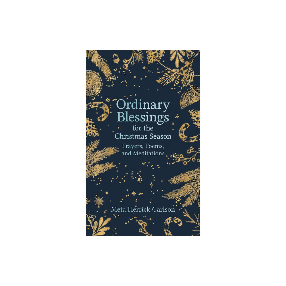 Ordinary Blessings for the Christmas Season: Prayers, Poems, and Meditations