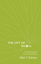 The Gift of Small: Embracing Your Church's Vocation
