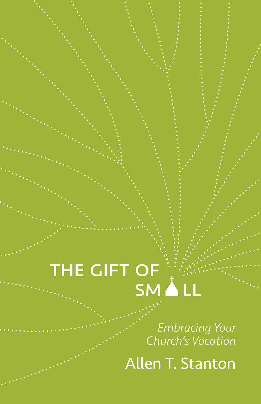 The Gift of Small: Embracing Your Church's Vocation