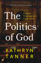 The Politics of God: Christian Theologies and Social Justice (30th Anniversary Edition)