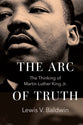 The Arc of Truth: The Thinking of Martin Luther King Jr.