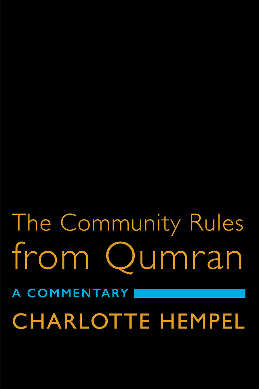 The Community Rules From Qumran: A Commentary