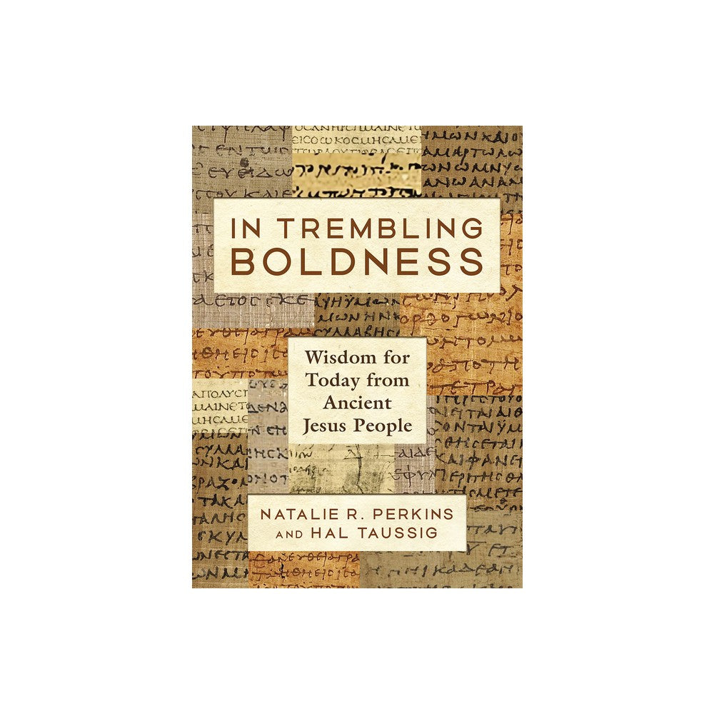 In Trembling Boldness: Wisdom for Today from Ancient Jesus People