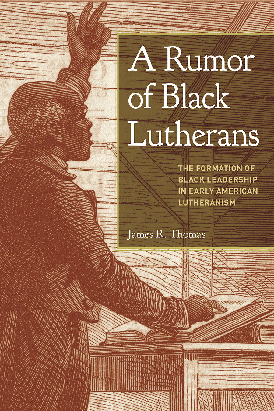 A Rumor of Black Lutherans: The Formation of Black Leadeship in Early American Lutheranism