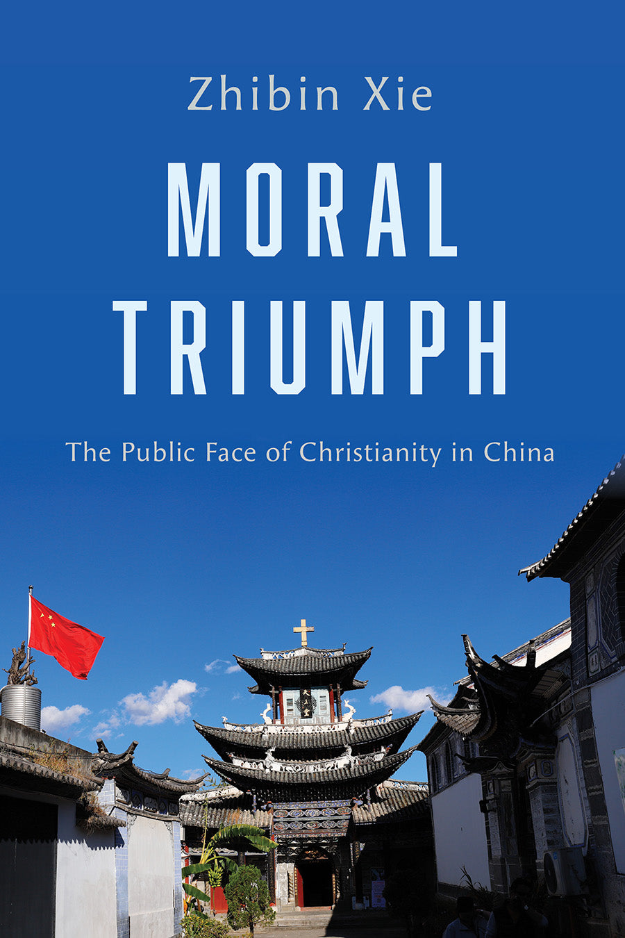Moral Triumph: The Public Face of Christianity in China