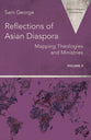 Reflections of Asian Diaspora: Mapping Theologies and Ministries (Asian Diaspora Christianity Series)